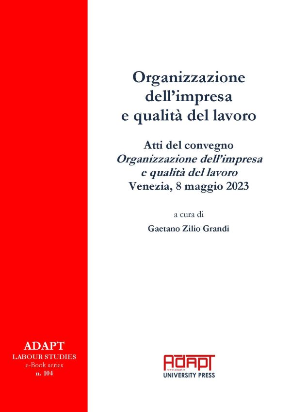 Organizzazione dell’impresa e qualità del lavoro. Atti del convegno Organizzazione dell’impresa e qualità del lavoro - Venezia, 8 maggio 2023