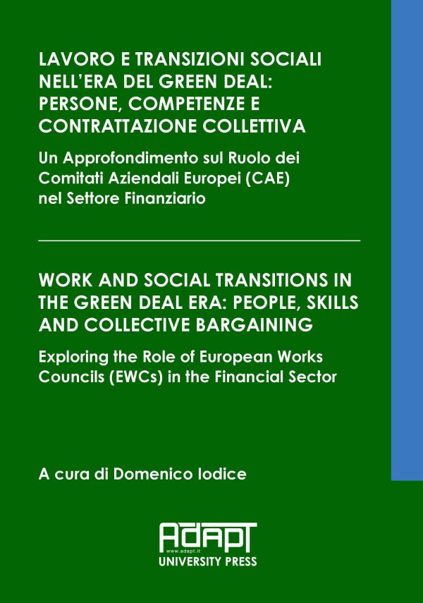 Lavoro e transizioni sociali nell’era del Green Deal: persone, competenze e contrattazione collettiva. Un Approfondimento sul Ruolo dei Comitati Aziendali Europei (CAE) nel Settore Finanziario